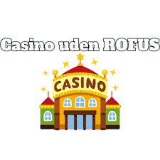 Online Casino Uden Rufus Spil uden Besvær